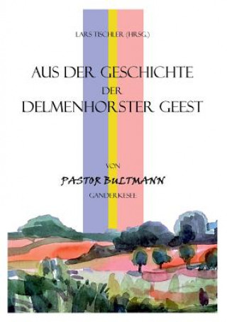 Книга Aus der Geschichte der Delmenhorster Geest Lars Tischler