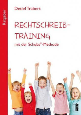 Kniha Rechtschreibtraining mit der Schubs®-Methode Detlef Träbert