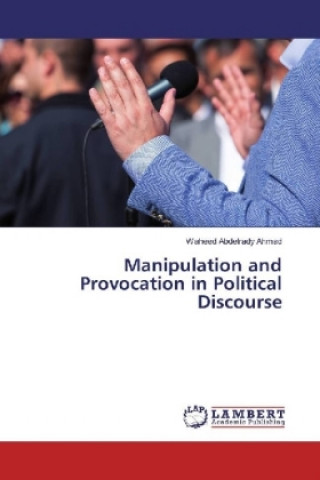 Книга Manipulation and Provocation in Political Discourse Waheed Abdelrady Ahmad