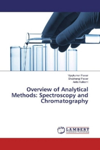 Kniha Overview of Analytical Methods: Spectroscopy and Chromatography Vijaykumar Pawar