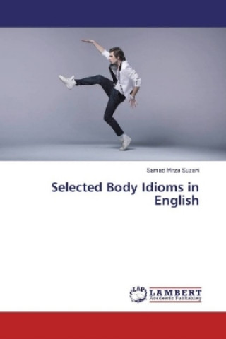 Kniha Selected Body Idioms in English Samad Mirza Suzani