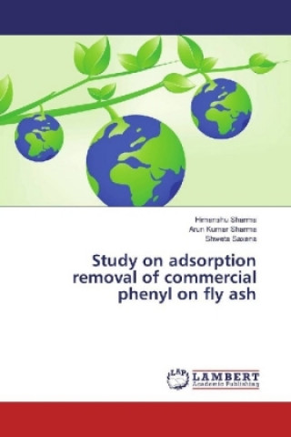 Kniha Study on adsorption removal of commercial phenyl on fly ash Himanshu Sharma