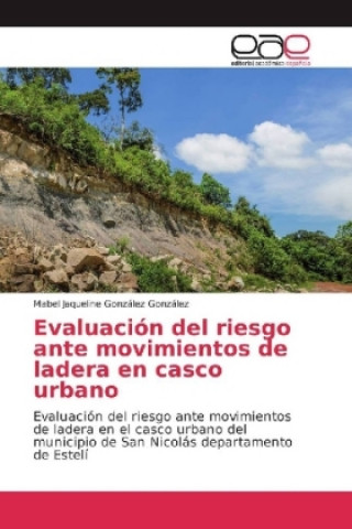 Kniha Evaluación del riesgo ante movimientos de ladera en casco urbano Mabel Jaqueline González González