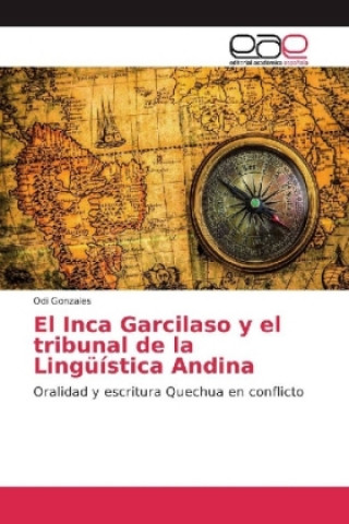 Könyv El Inca Garcilaso y el tribunal de la Lingüística Andina Odi Gonzales