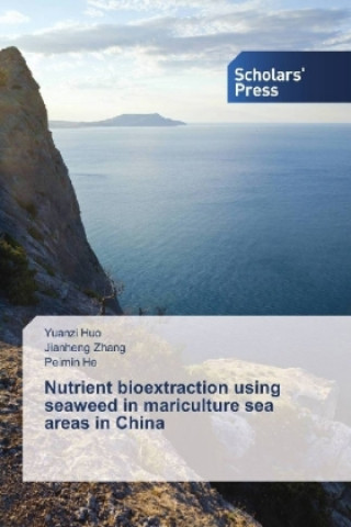 Könyv Nutrient bioextraction using seaweed in mariculture sea areas in China Yuanzi Huo