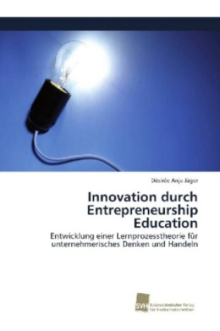 Könyv Innovation durch Entrepreneurship Education Désirée Anja Jäger