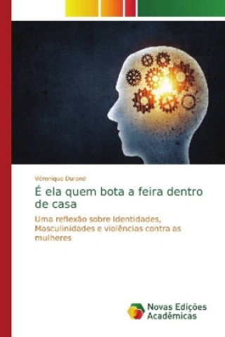 Knjiga E ela quem bota a feira dentro de casa Véronique Durand