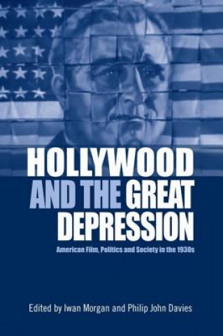 Kniha Hollywood and the Great Depression Iwan Morgan