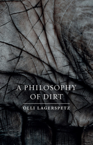 Książka Philosophy of Dirt Olli Lagerspetz