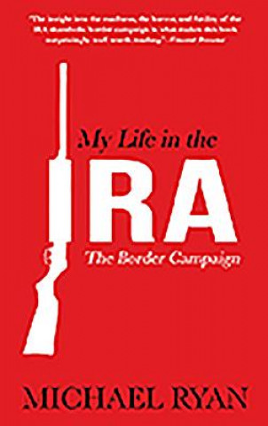 Kniha My Life in the IRA Michael Ryan