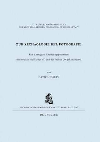 Kniha Zur Archäologie der Fotografie Ortwin Dally