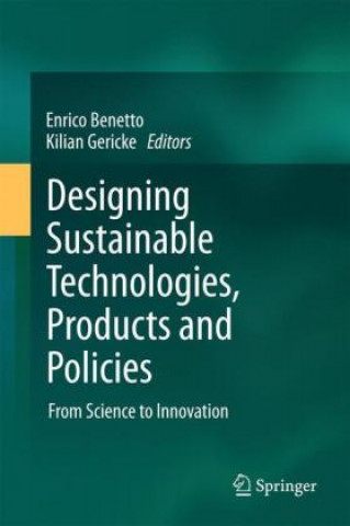 Kniha Designing Sustainable Technologies, Products and Policies Enrico Benetto