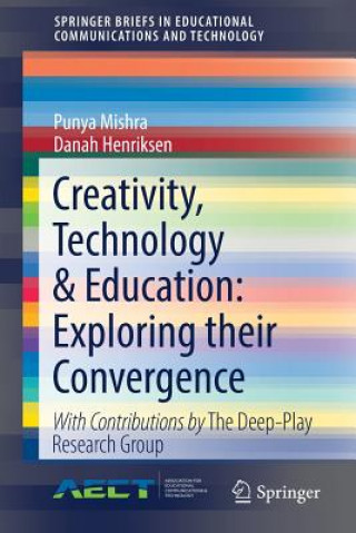 Book Creativity, Technology & Education: Exploring their Convergence Punya Mishra