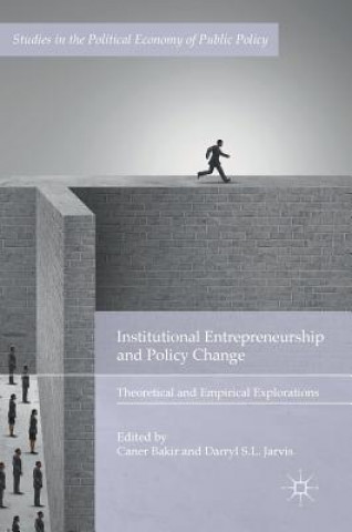 Książka Institutional Entrepreneurship and Policy Change Caner Bakir