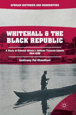 Kniha Whitehall and the Black Republic Jyotirmoy Pal Chaudhuri