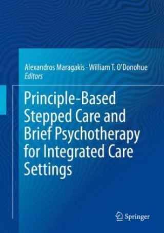 Kniha Principle-Based Stepped Care and Brief Psychotherapy for Integrated Care Settings Alexandros Maragakis