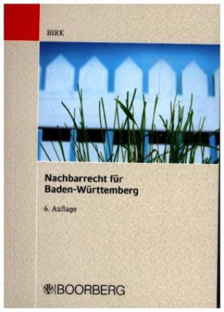 Livre Nachbarrecht für Baden-Württemberg Hans-Jörg Birk