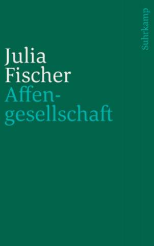 Kniha Affengesellschaft Julia Fischer
