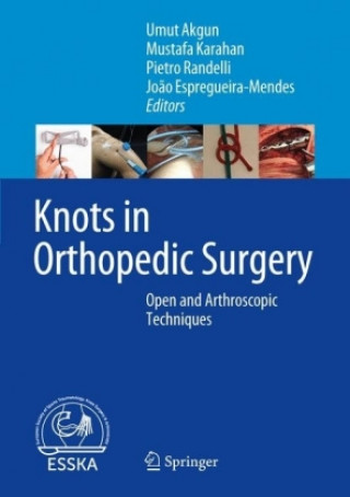Könyv Knots in Orthopedic Surgery Umut Akgun