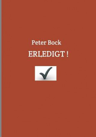 Kniha ERLEDIGT! Peter Bock