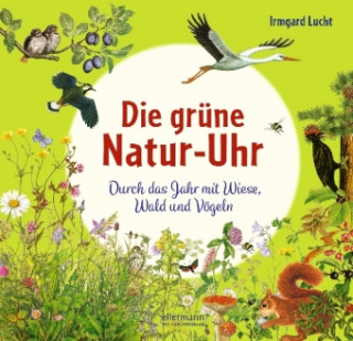 Könyv Die grüne Natur-Uhr Irmgard Lucht