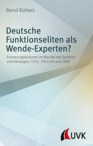 Buch Deutsche Funktionseliten als Wende-Experten? Bernd Rüthers