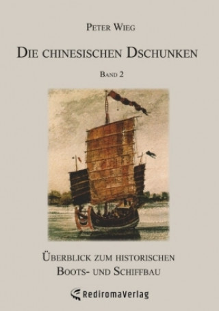 Kniha Die chinesischen Dschunken - Band 2 Peter Wieg