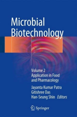 Kniha Microbial Biotechnology: Volume 2. Application in Food and Pharmacology Jayanta Kumar Patra