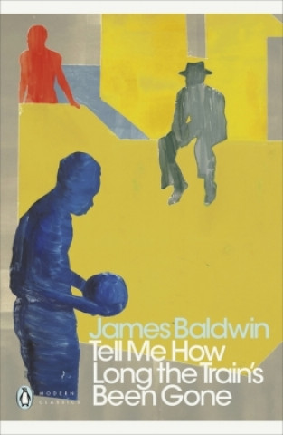 Könyv Tell Me How Long the Train's Been Gone James Baldwin