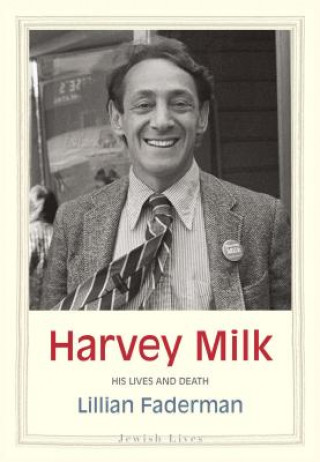Kniha Harvey Milk Lillian Faderman