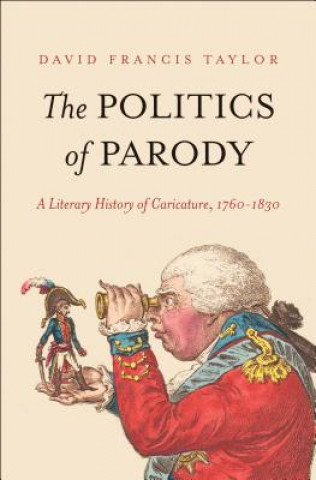 Kniha Politics of Parody David Francis Taylor