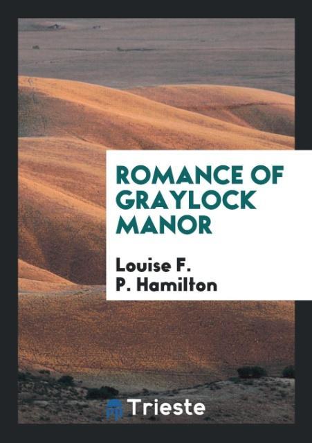 Kniha Romance of Graylock Manor LOUISE F. P HAMILTON