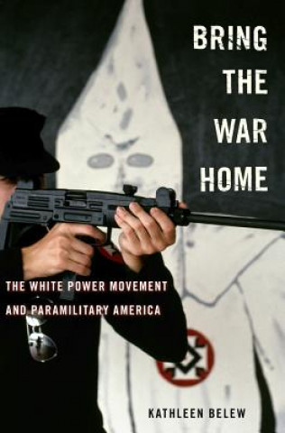 Könyv Bring the War Home Kathleen Belew