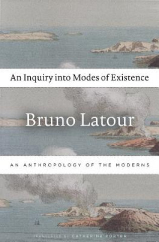 Kniha Inquiry into Modes of Existence Bruno Latour