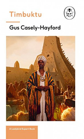Książka Timbuktu: A Ladybird Expert Book GUS CASELY-HAYFORD