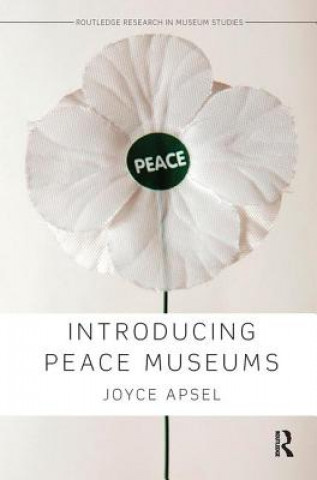 Kniha Introducing Peace Museums Apsel