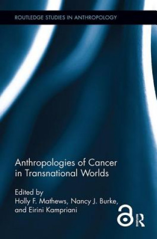 Книга Anthropologies of Cancer in Transnational Worlds 