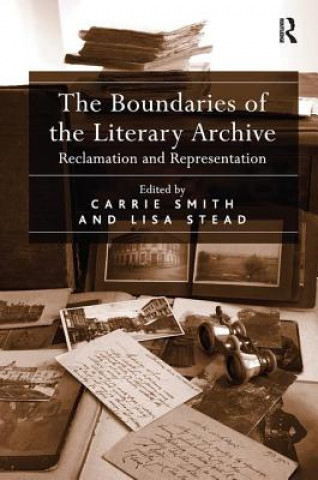 Knjiga Boundaries of the Literary Archive Lisa Stead