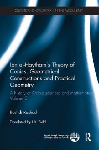 Kniha Ibn al-Haytham's Theory of Conics, Geometrical Constructions and Practical Geometry Rashed