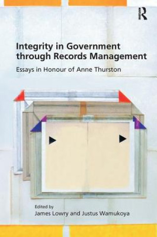 Knjiga Integrity in Government through Records Management James Lowry