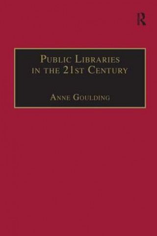 Kniha Public Libraries in the 21st Century Anne Goulding