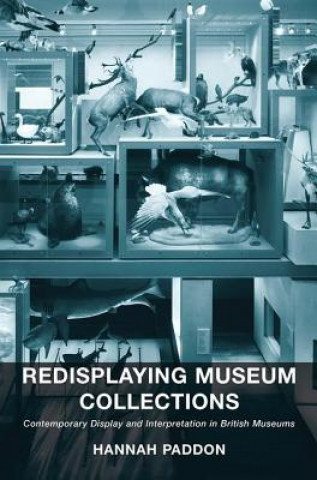 Kniha Redisplaying Museum Collections Hannah Paddon