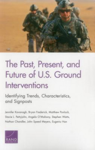 Könyv Past, Present, and Future of U.S. Ground Interventions Jennifer Kavanagh
