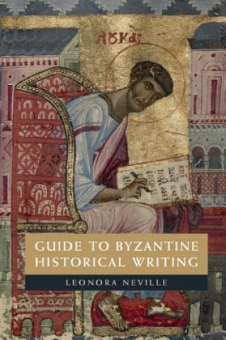 Книга Guide to Byzantine Historical Writing Neville