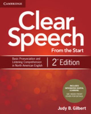 Carte Clear Speech from the Start Student's Book with Integrated Digital Learning Judy B Gilbert
