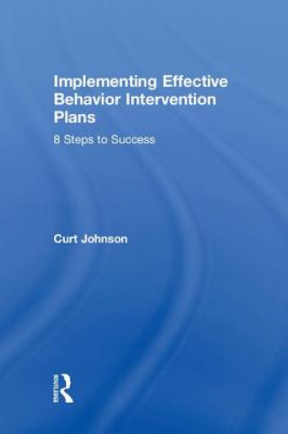Könyv Implementing Effective Behavior Intervention Plans CURT
