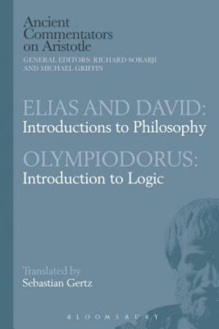 Buch Elias and David: Introductions to Philosophy with Olympiodorus: Introduction to Logic Sebastian Gertz