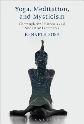 Kniha Yoga, Meditation, and Mysticism Rose