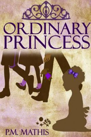 Knjiga Ordinary Princess P.M. MATHIS