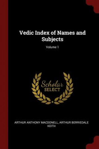 Carte Vedic Index of Names and Subjects; Volume 1 ARTHUR AN MACDONELL